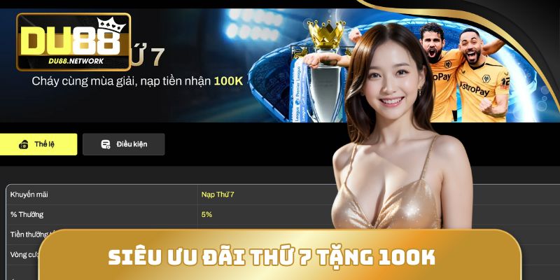Mỗi thứ 7 được tặng 100k khi đạt yêu cầu