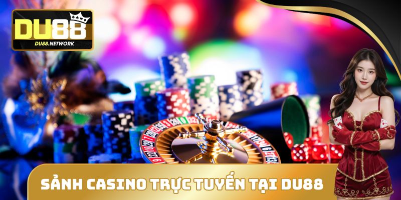 Sảnh Casino trực tuyến tại DU88